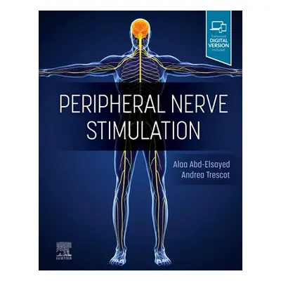 "Peripheral Nerve Stimulation: A Comprehensive Guide" - "" ("Abd-Elsayed Alaa")