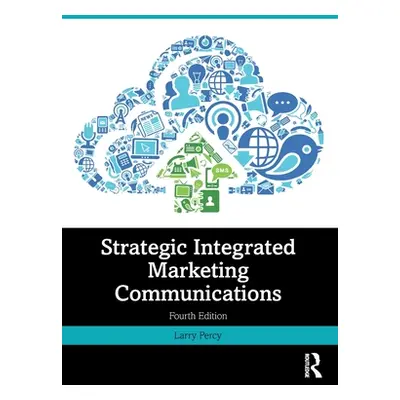 "Strategic Integrated Marketing Communications" - "" ("Percy Larry")