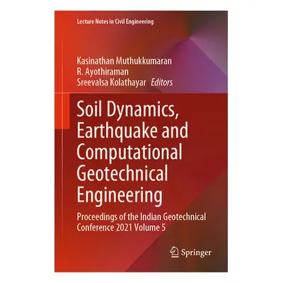 "Soil Dynamics, Earthquake and Computational Geotechnical Engineering: Proceedings of the Indian