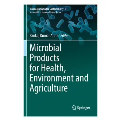 "Microbial Products for Health, Environment and Agriculture" - "" ("Arora Pankaj Kumar")