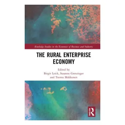 "The Rural Enterprise Economy" - "" ("Leick Birgit")