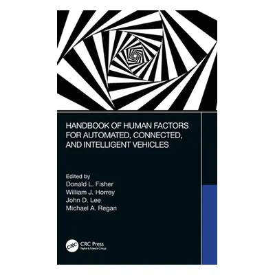 "Handbook of Human Factors for Automated, Connected, and Intelligent Vehicles" - "" ("Fisher Don