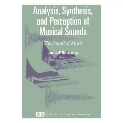 "Analysis, Synthesis, and Perception of Musical Sounds: The Sound of Music" - "" ("Beauchamp Jam