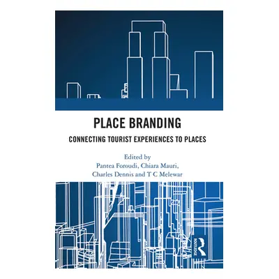 "Place Branding: Connecting Tourist Experiences to Places" - "" ("Foroudi Pantea")