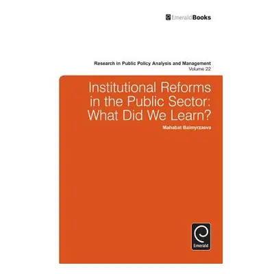 "Institutional Reforms in the Public Sector: What Did We Learn?" - "" ("Baimyrzaeva Mahabat")