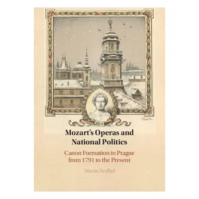 "Mozart's Operas and National Politics" - "" ("Nedbal Martin")