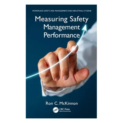 "Measuring Safety Management Performance" - "" ("McKinnon Ron C.")