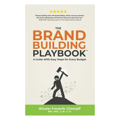 "The Brand Building Playbook: A Guide With Easy Steps for Every Budget" - "" ("Chmpff Wouter")