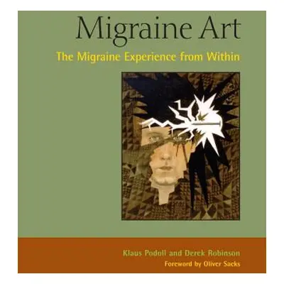 "Migraine Art: The Migraine Experience from Within" - "" ("Podoll Klaus")