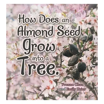 "How Does an Almond Seed Grow into a Tree?" - "" ("Chan Yvonne")