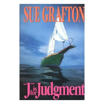 "J Is for Judgment: A Kinsey Millhone Novel" - "" ("Grafton Sue")