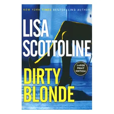 "Dirty Blonde" - "" ("Scottoline Lisa")