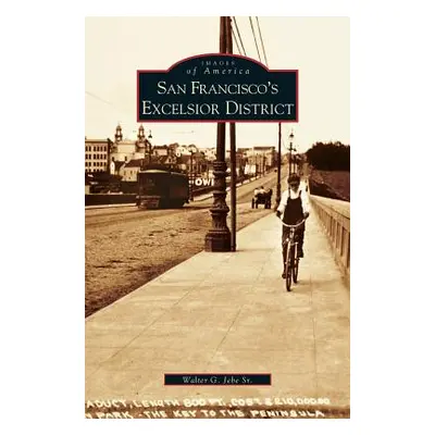 "San Francisco's Excelsior District" - "" ("Jebe Walter G.")