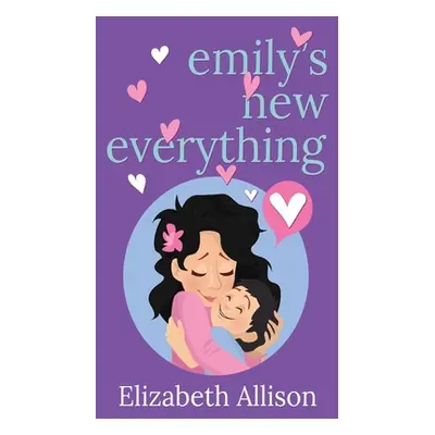 "Emily's New Everything" - "" ("Allison Elizabeth")