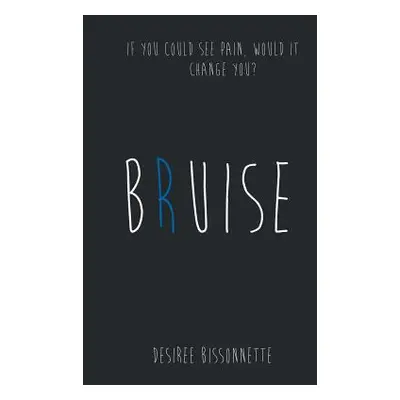 "Bruise" - "" ("Bissonnette Desiree")