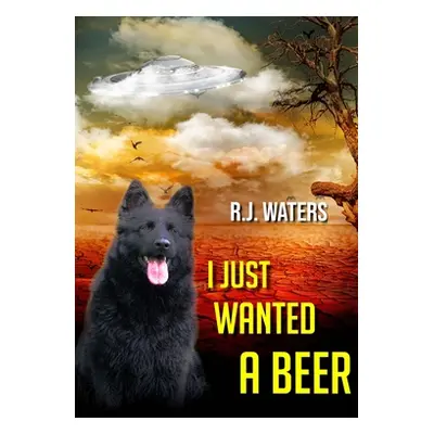 "I Just Wanted a Beer" - "" ("Waters Rj")