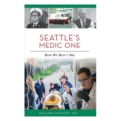 "Seattle's Medic One: How We Don't Die" - "" ("Rapport Richard")