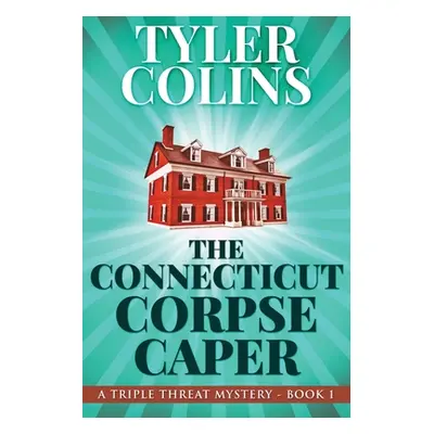 "The Connecticut Corpse Caper" - "" ("Colins Tyler")