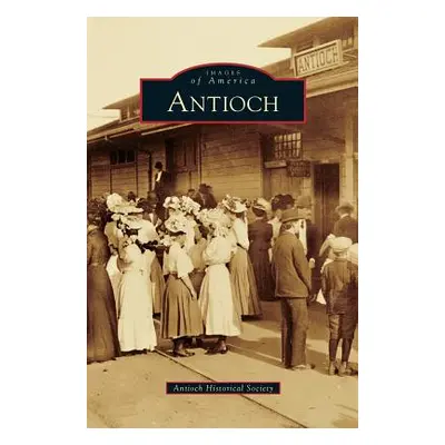 "Antioch" - "" ("Antioch Historical Society")