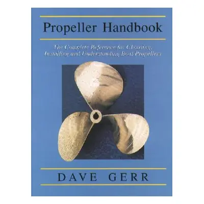 "The Propeller Handbook: The Complete Reference for Choosing, Installing, and Understanding Boat