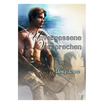 "Unvergessene Versprechen" - "" ("Lane Amy")