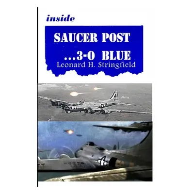 "Inside Saucer Post ... 3-0 Blue: Close Encounters of Many Kinds" - "" ("Stringfield Leonard H."