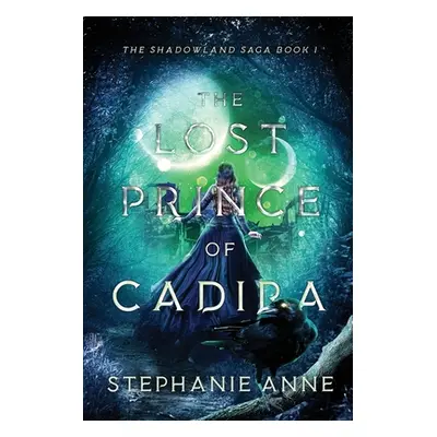 "The Lost Prince of Cadira" - "" ("Anne Stephanie")