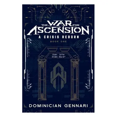 "The War for Ascension: A Crisis Reborn" - "" ("Gennari Dominician")