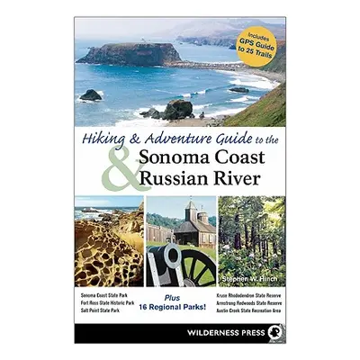 "Hiking and Adventure Guide to Sonoma Coast and Russian River" - "" ("Hinch Stephen W.")