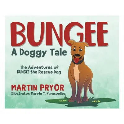 "Bungee: A Doggy Tale" - "" ("Pryor Martin")