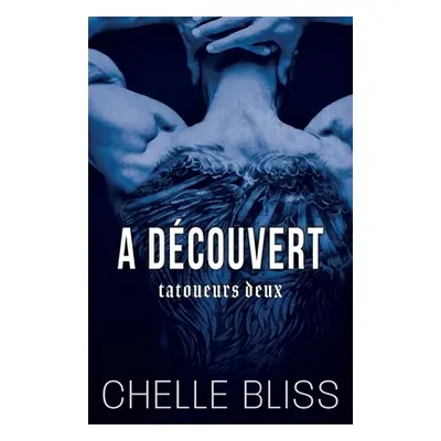 "A Dcouvert" - "" ("Bliss Chelle")