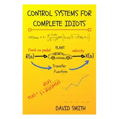 "Control Systems for Complete Idiots" - "" ("Smith David")