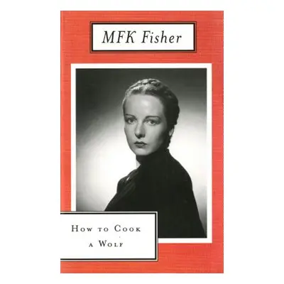 "How to Cook a Wolf" - "" ("Fisher M. F. K.")