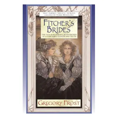 "Fitcher's Brides" - "" ("Frost Gregory")