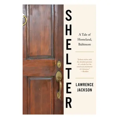 "Shelter: A Black Tale of Homeland, Baltimore" - "" ("Jackson Lawrence")