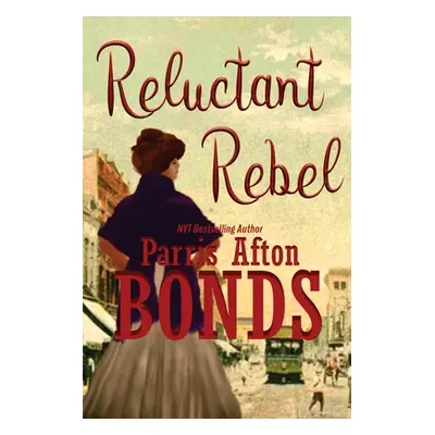 "Reluctant Rebel" - "" ("Bonds Parris Afton")