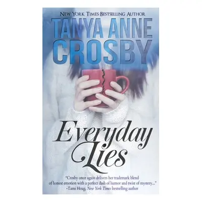 "Everyday Lies" - "" ("Crosby Tanya Anne")