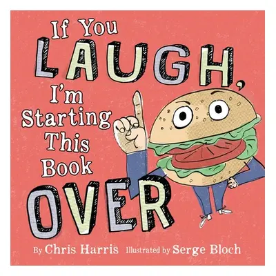 "If You Laugh, I'm Starting This Book Over" - "" ("Harris Chris")