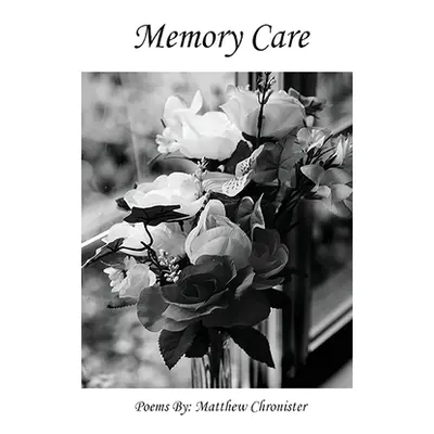 "Memory Care" - "" ("Chronister Matthew")