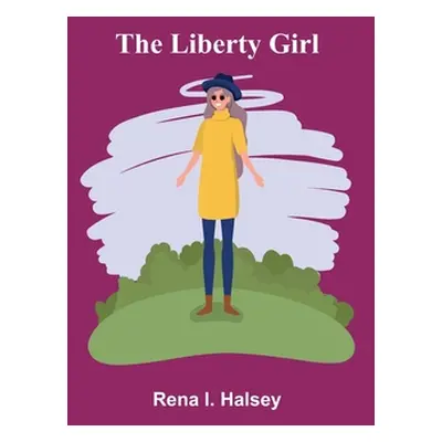 "The Liberty Girl" - "" ("I. Halsey Rena")