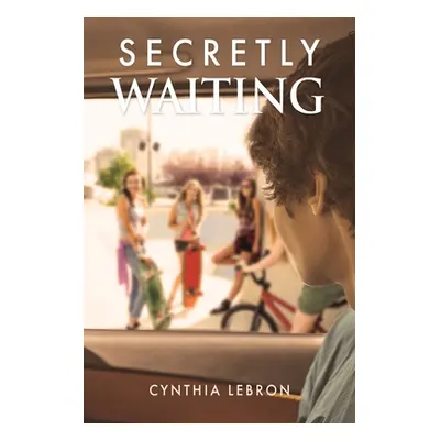 "Secretly Waiting" - "" ("Lebron Cynthia")