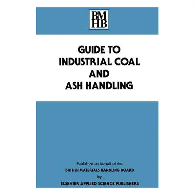 "Guide to Industrial Coal and Ash Handling" - "" ("British Materials Handling Board")