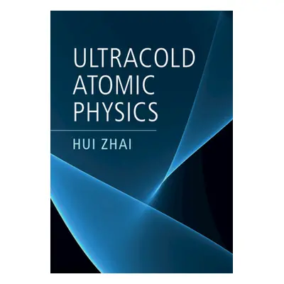 "Ultracold Atomic Physics" - "" ("Zhai Hui")