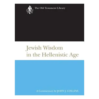 "Jewish Wisdom in the Hellenistic Age" - "" ("Collins John J.")