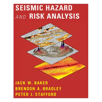 "Seismic Hazard and Risk Analysis" - "" ("Baker Jack")