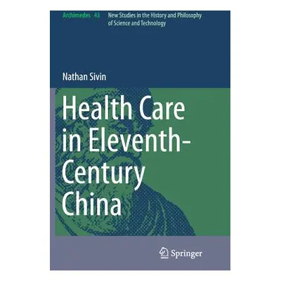 "Health Care in Eleventh-Century China" - "" ("Sivin Nathan")