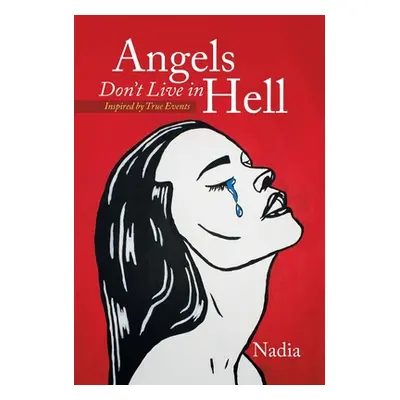 "Angels Don't Live in Hell: Inspired by True Events" - "" ("Nadia")