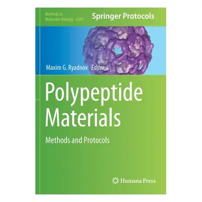 "Polypeptide Materials: Methods and Protocols" - "" ("Ryadnov Maxim G.")