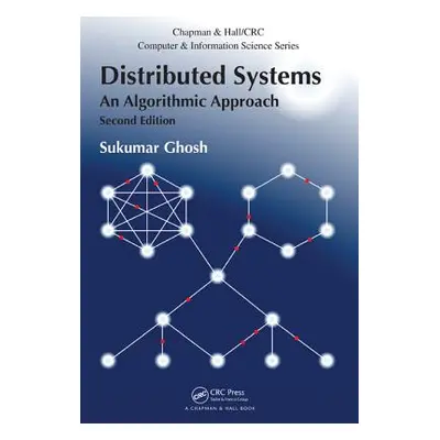 "Distributed Systems: An Algorithmic Approach" - "" ("Ghosh Sukumar")