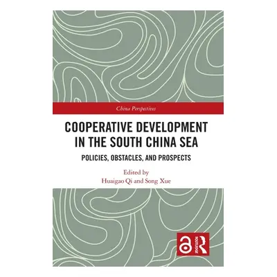 "Cooperative Development in the South China Sea: Policies, Obstacles, and Prospects" - "" ("Qi H